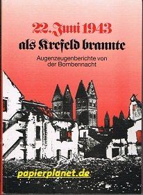 22. Juni 1943 als Krefeld brannte. Augenzeugenberichte von der Bombennacht. Books