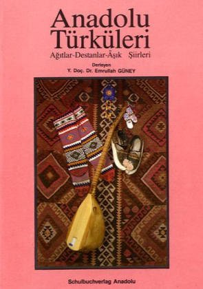Anadolu Türküleri: Agitlar-Destanlar-Asik. Siirleri Study Guides