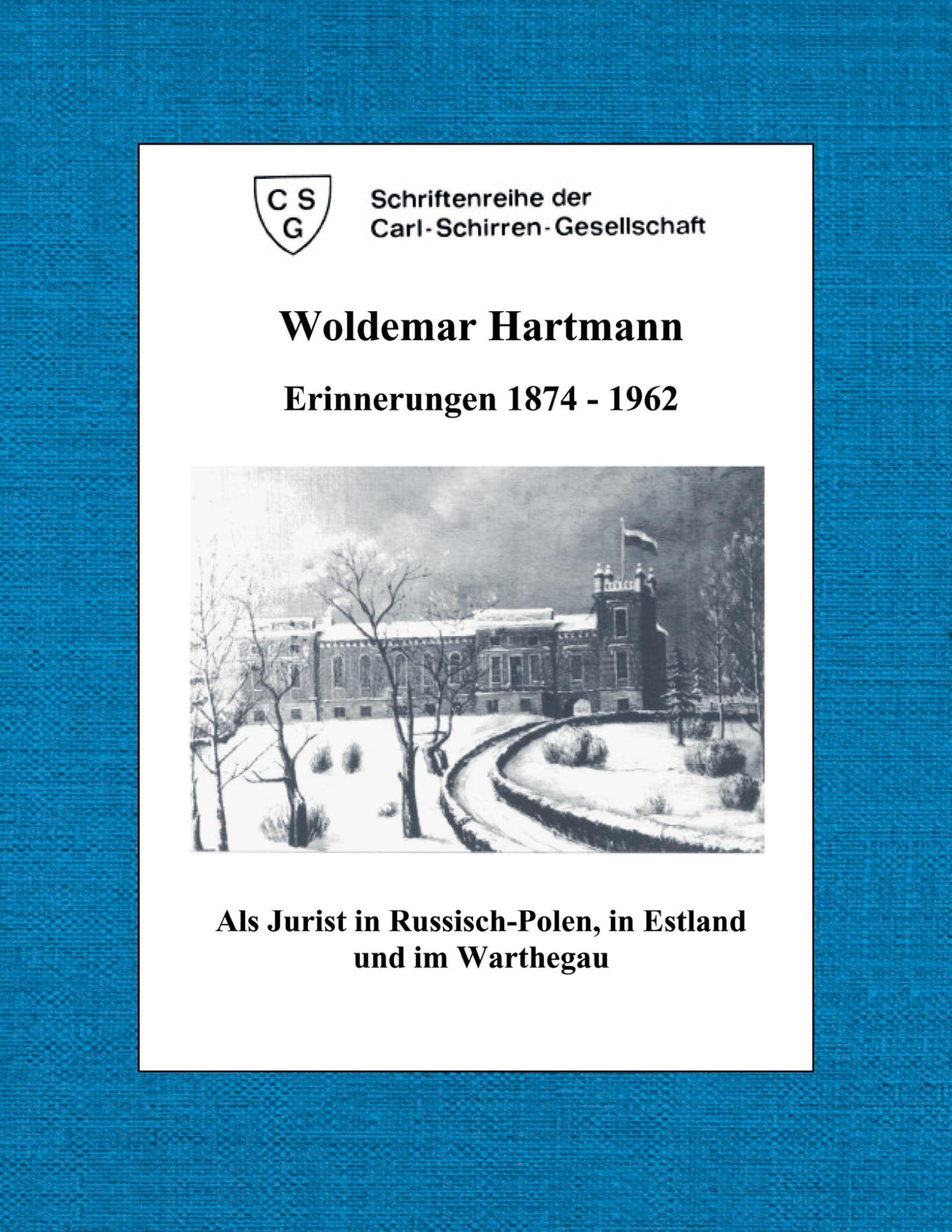 Woldemar Hartmann - Erinnerungen 1874-1692: Als Jurist in Russisch-Polen, in Estland und im Warthegau (Schriftenreihe der Carl-Schirren-Gesellschaft) Personalities Books