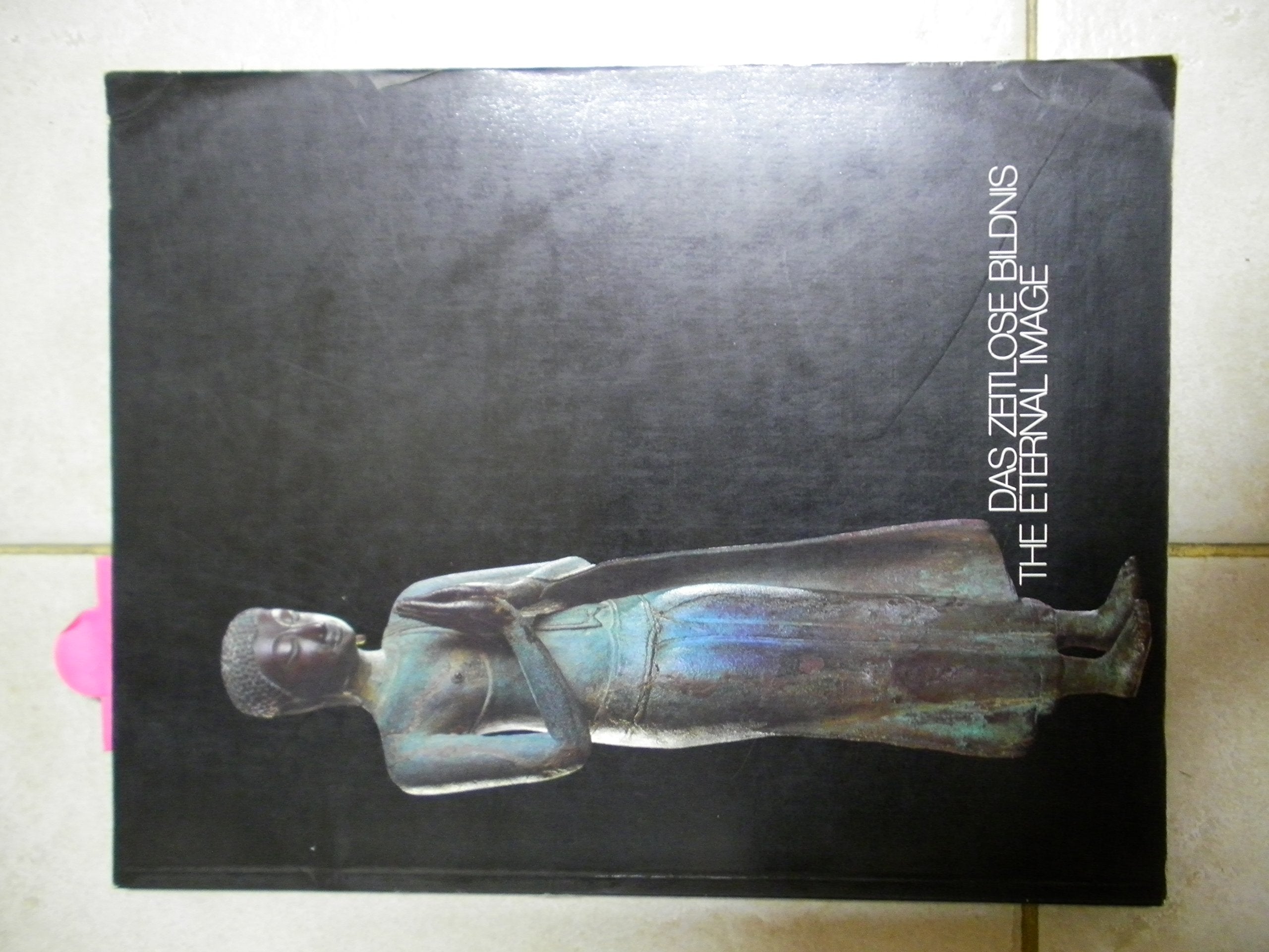 Das zeitlose Bildnis /The Eternal Image. Plastische Kunst der Khmer und Thai /Sculptures of the Khmer and Thai Professional & Reference Books