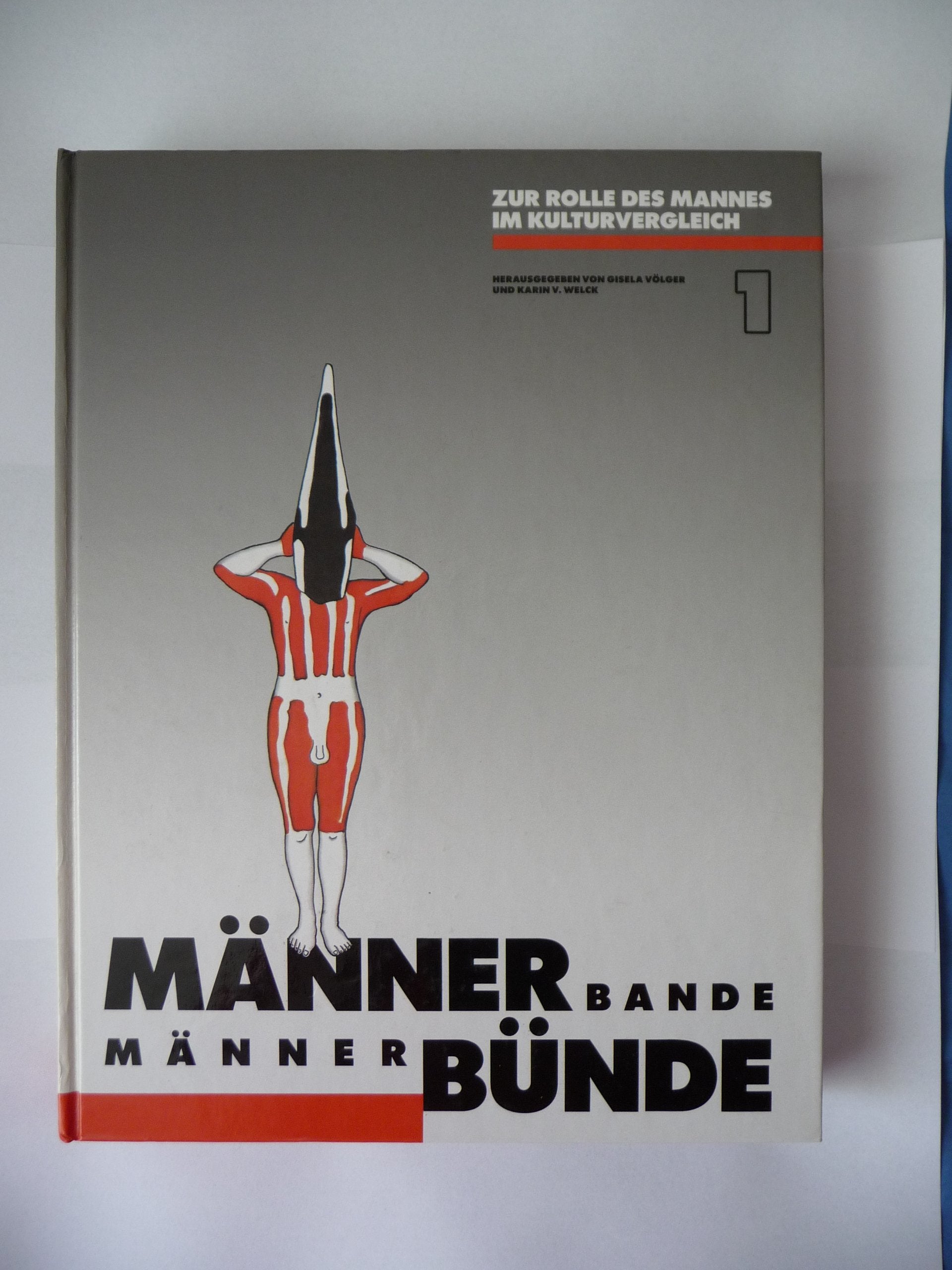 Männerbünde - Männerbande. Zur Rolle des Mannes im Kulturvergleich , Band 1 und 2 Social Sciences