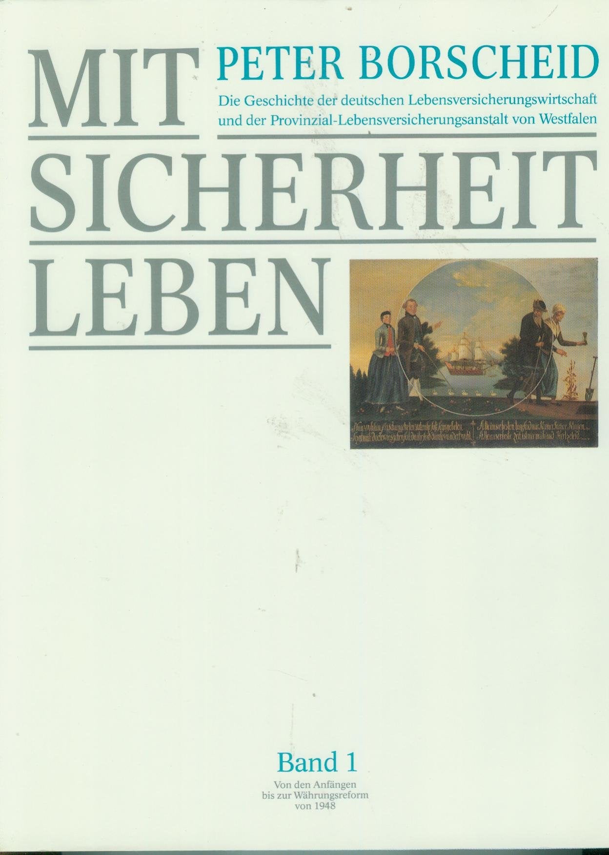 Mit Sicherheit leben, Bd. 1: Von den Anfängen bis zur Währungsreform von 1948 - Peter Borscheid book