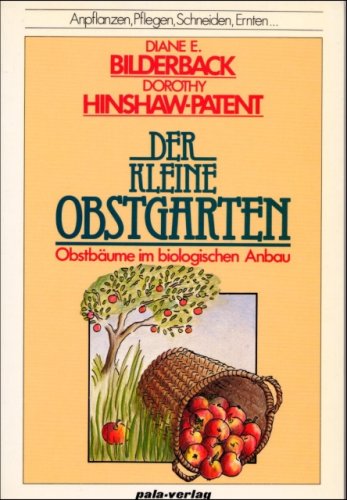 Der kleine Obstgarten. Obstbäume im biologischen Anbau book