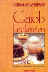 Carob-Leckereien: Rezepte für Kuchen, Desserts und Getränke Health, Nutrition & Fitness