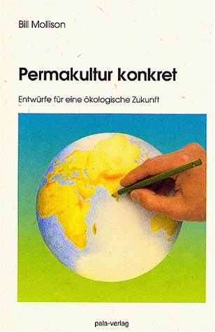 Permakultur konkret - Entwürfe für eine ökologische Zukunft Books