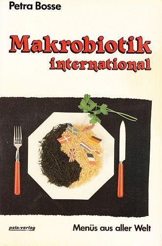 Makrobiotik international: Menüs aus aller Welt Cooking & Enjoying