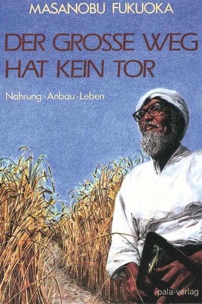 Der große Weg hat kein Tor: Nahrung - Anbau - Leben Natural Sciences