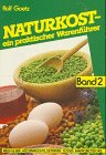 Naturkost, ein praktischer Warenführer, Bd.2, Milch und Eier, Hülsenfrüchte, Getränke, Süßes, Makrobiotisches: Milch & Eier, Hülsenfrüchte, Getränke, Süsses, Makrobiotisches Health, Nutrition & Fitness