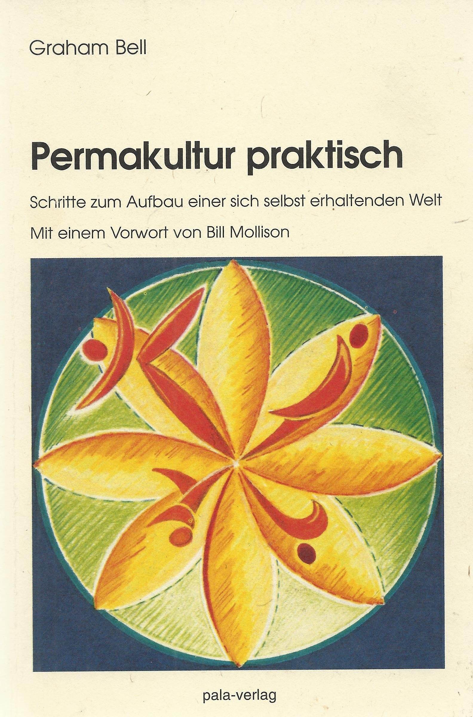 Permakultur praktisch. Schritte zum Aufbau einer sich selbst erhaltenden Welt Garden & Plants