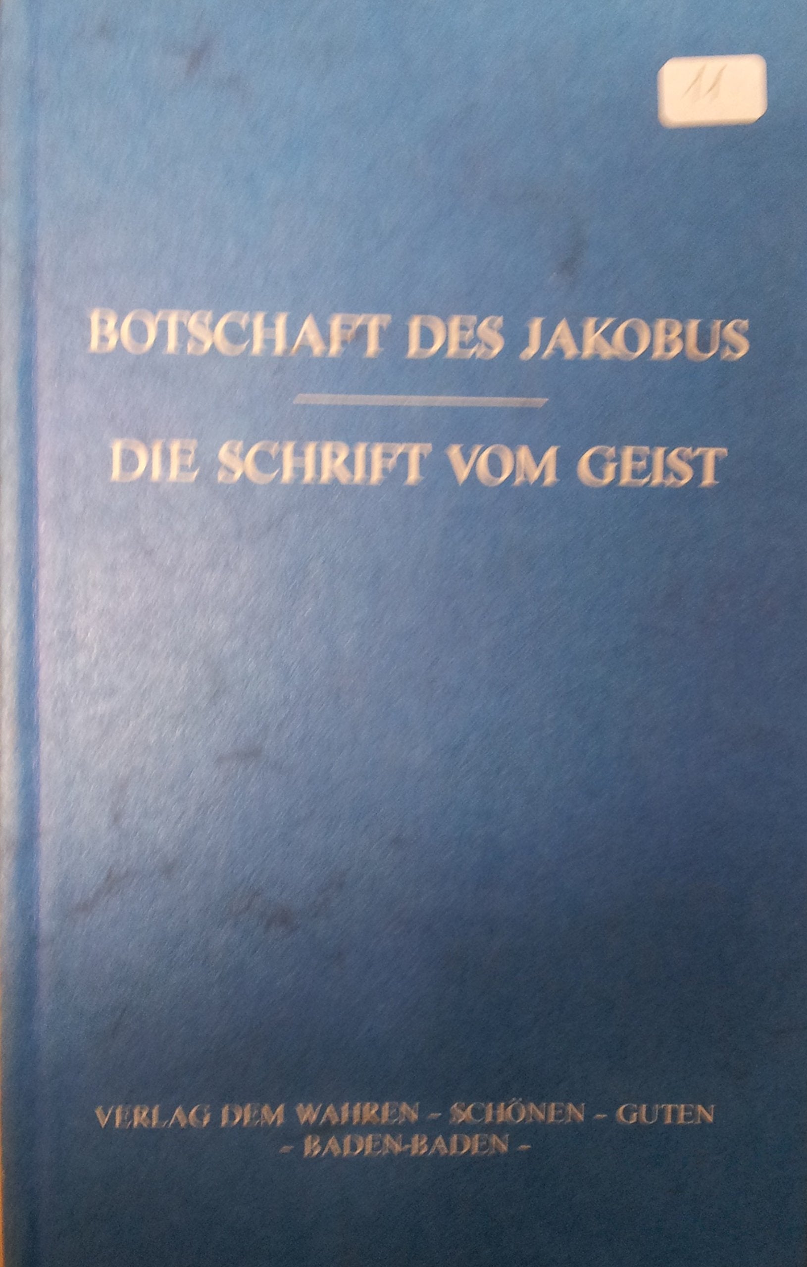 Botschaft des Jakobus: Die Schrift vom Geist (Dem Wahren-Schönen-Guten) Books