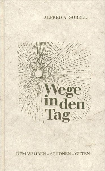 Wege in den Tag: Vom Leben, von der Kunst und vom Reiche Gottes Religion & Esotericism