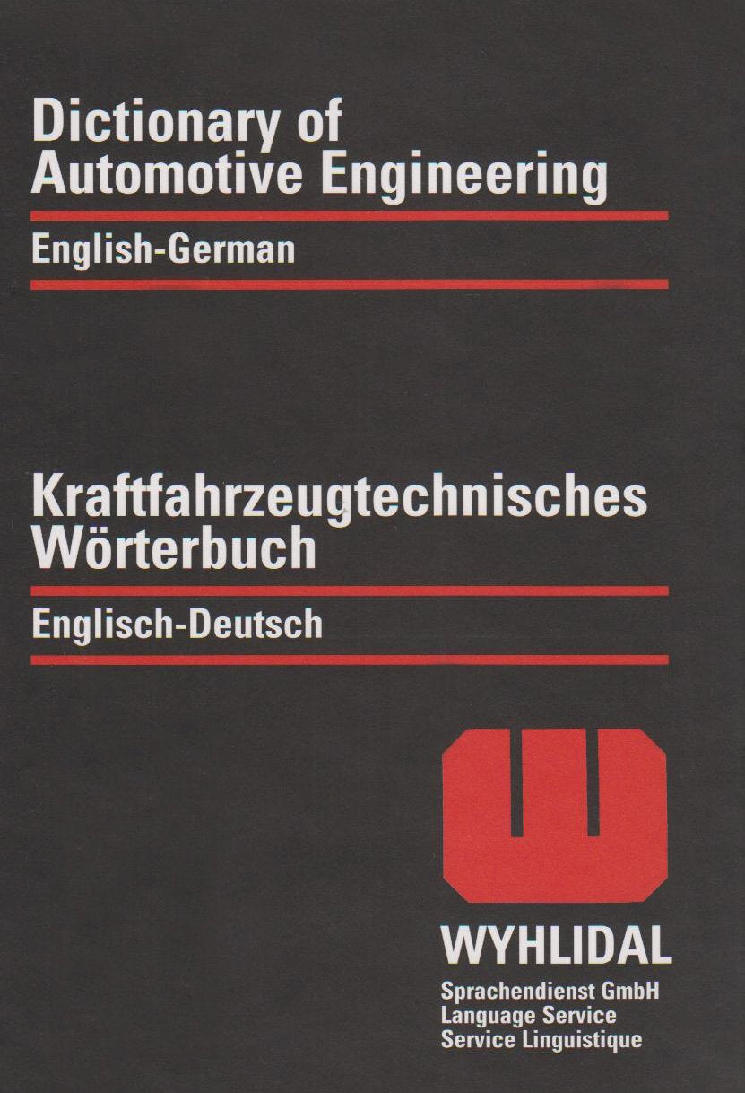 Kraftfahrzeugtechnisches Wörterbuch /Dictionary of Automotive Engineering. Band 1: Deutsch-Englisch /Band 2: Englisch-Deutsch Business & Technology