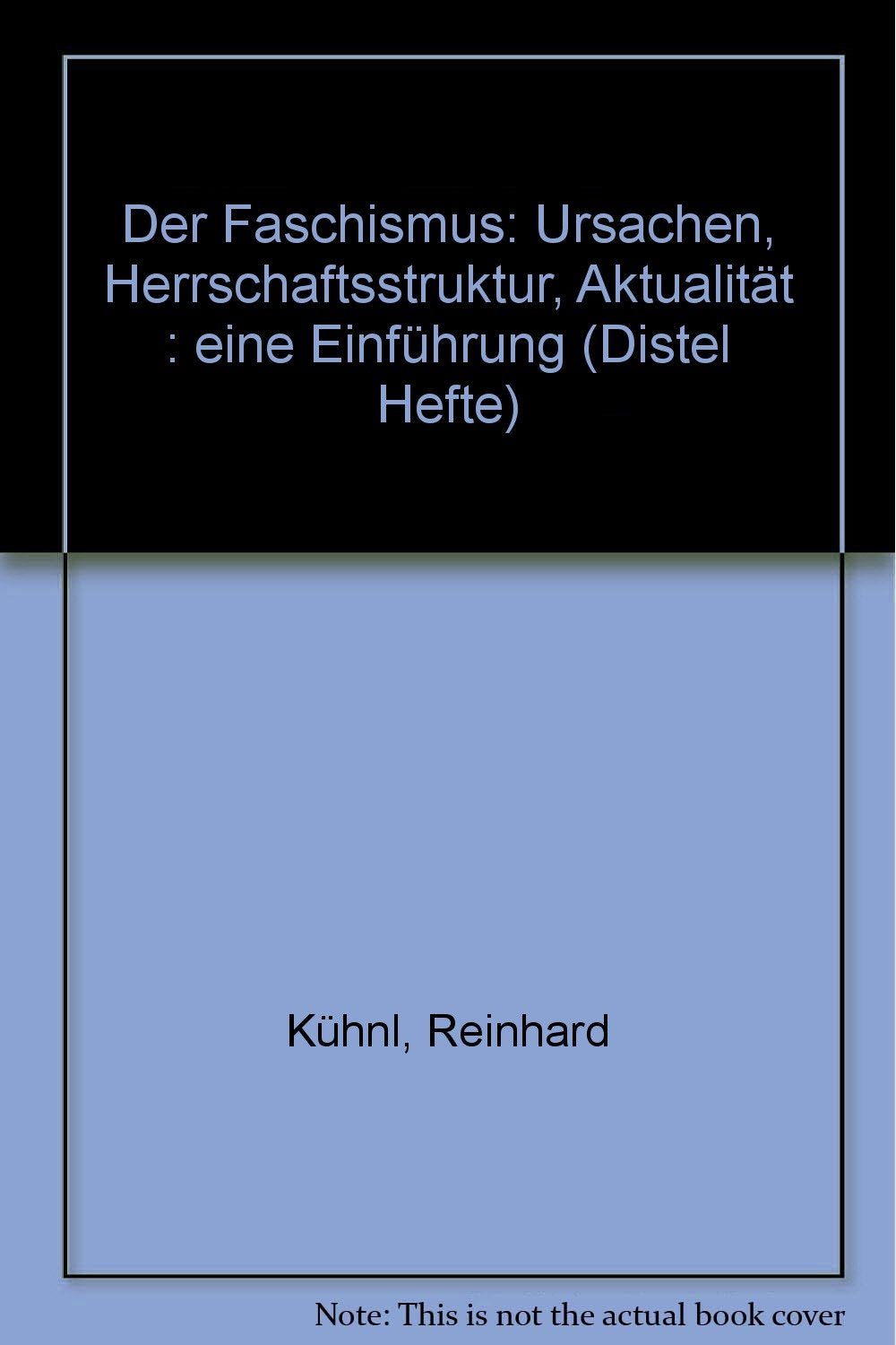 Der Faschismus. Ursachen, Herrschaftsstruktur, Aktualität. Eine Einführung Politics & History