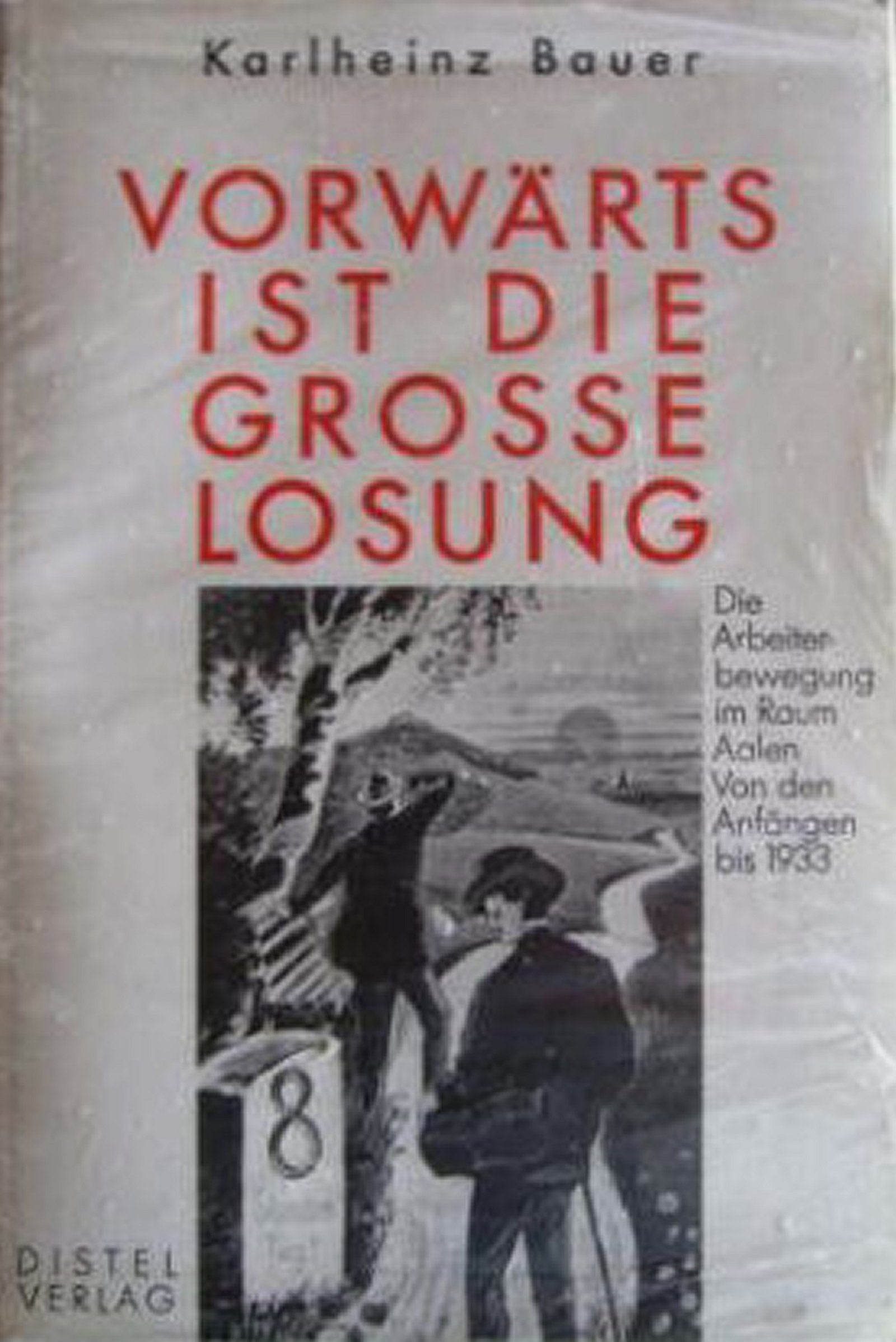 Vorwärts ist die grosse Losung Politics & History