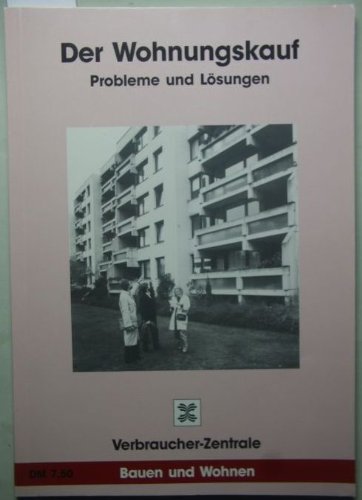 Der Wohnungskauf: Probleme und Lösungen Law