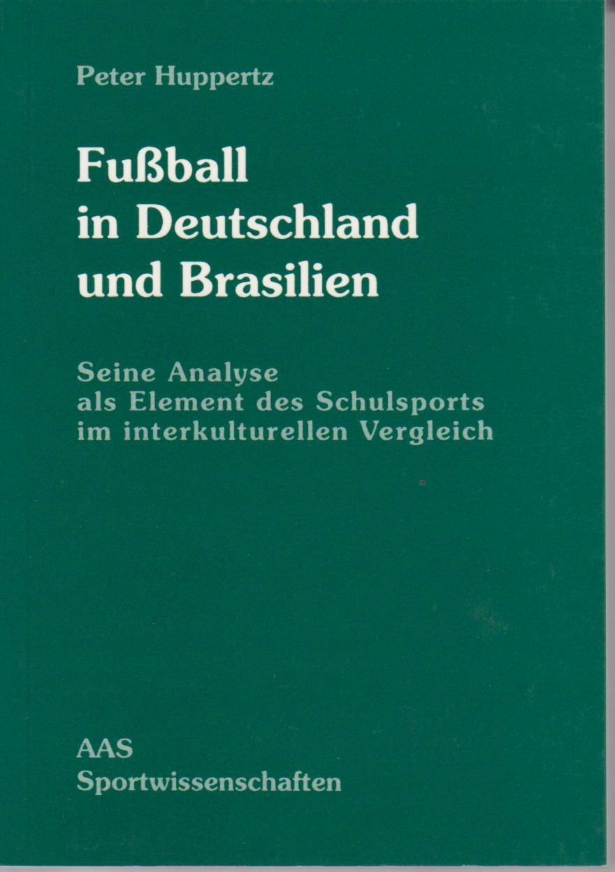 Fußball in Deutschland und Brasilien: Seine Analyse als Element des Schulsports im interkulturellen Vergleich. Diss. Leisure & Fun