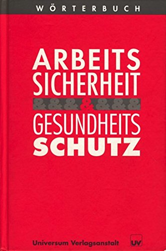 Wörterbuch Arbeitssicherheit und Gesundheitsschutz: Das Nachschlagewerk für die betriebliche Praxis Learning & Reference