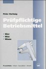 Prüfpflichtige Betriebsmittel: wer/was/wann (Edition Arbeit und Gesundheit "Praxis Prävention") Law