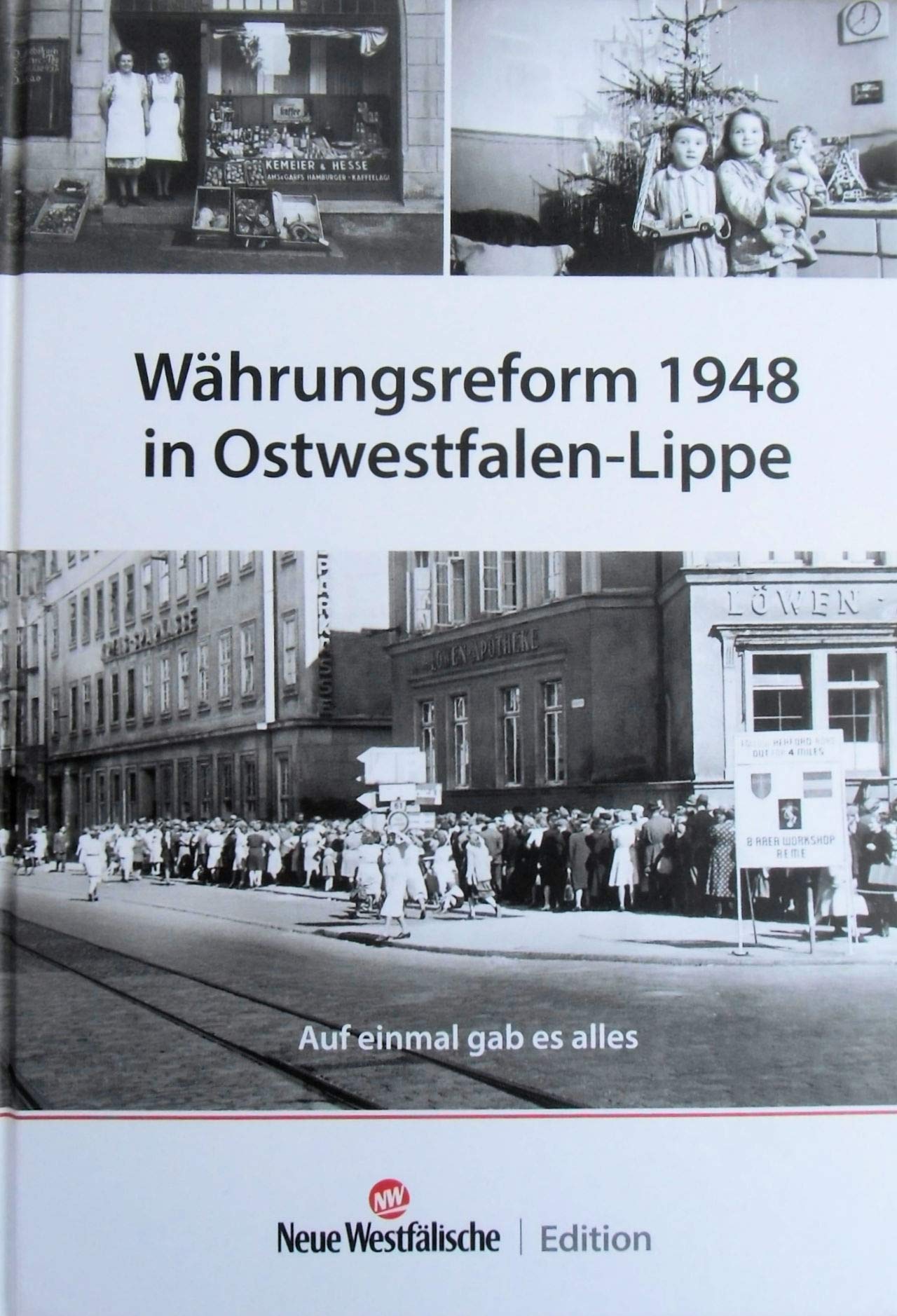 Währungsreform 1948 in Ostwestfalen-Lippe: Auf einmal gab es alles Art & Literature