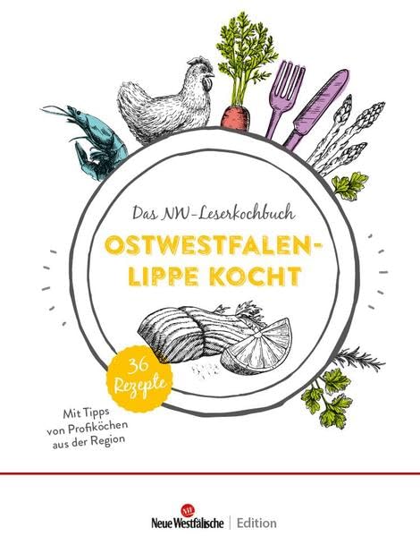 Ostwestfalen-Lippe kocht: Das NW-Leserkochbuch Leisure, Home & Garden