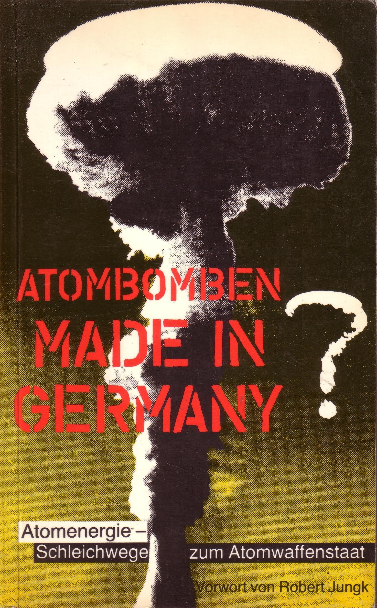 Atombomben - Made in Germany?. Atomenergie - Schleichwege zum Atomwaffenstaat Natural Sciences