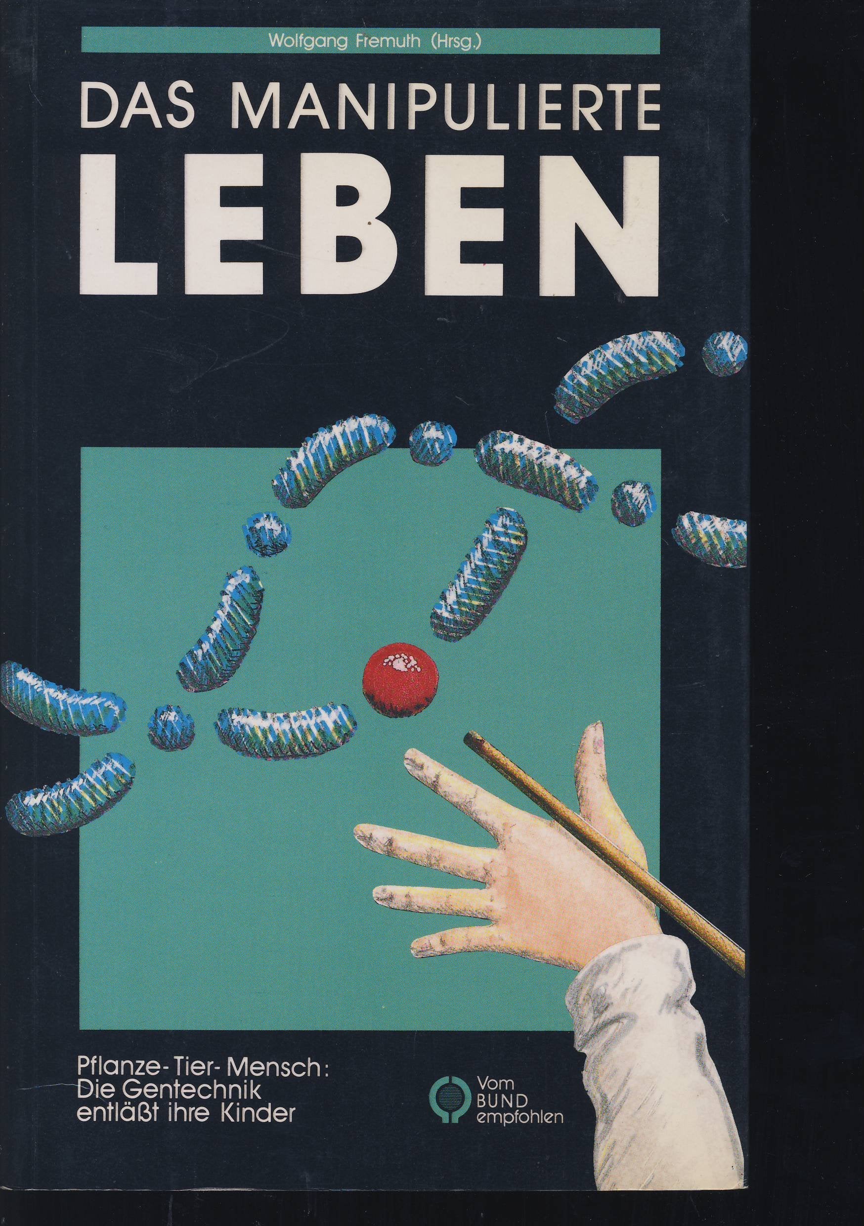 Das manipulierte Leben. Pflanze - Tier - Mensch: Die Gentechnik entlässt ihre Kinder Medicine