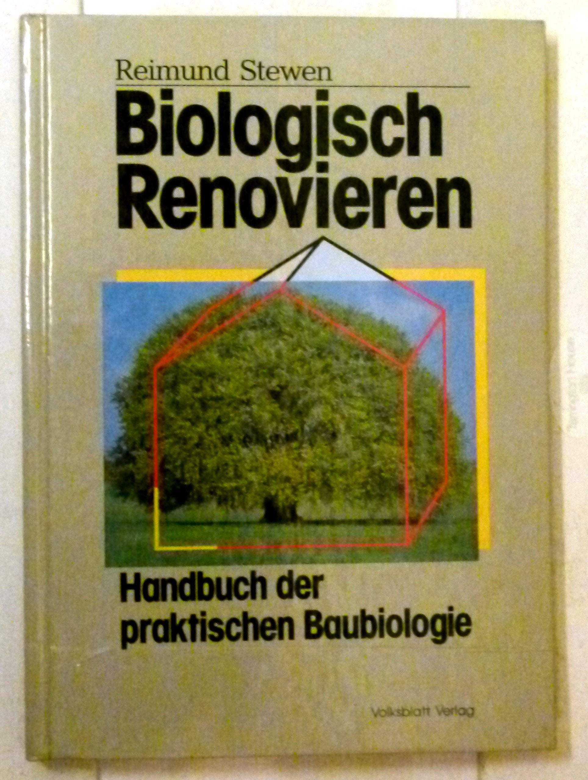 Biologisch Renovieren. Handbuch der praktischen Baubiologie Natural Sciences