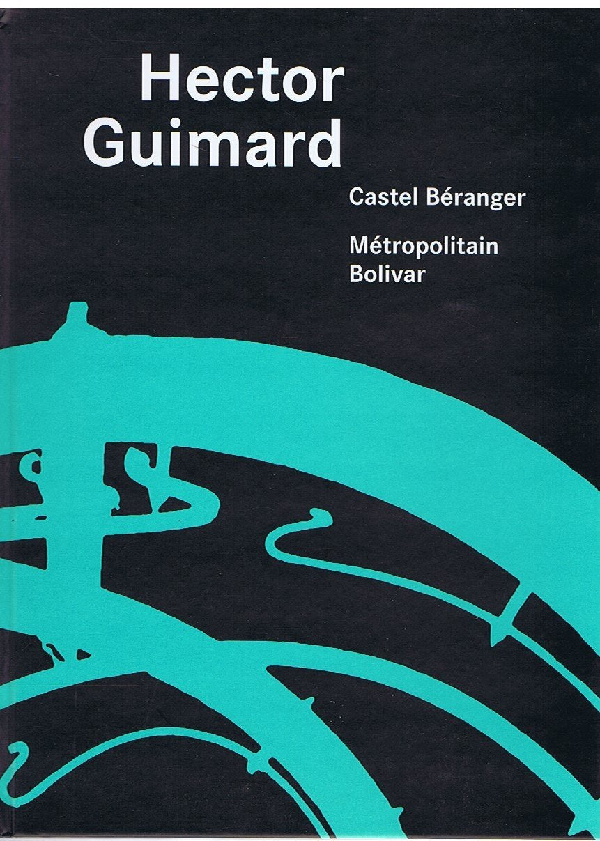 Hector Guimard - Le Castel Beranger und Metropolitain Bolivar Politics & History
