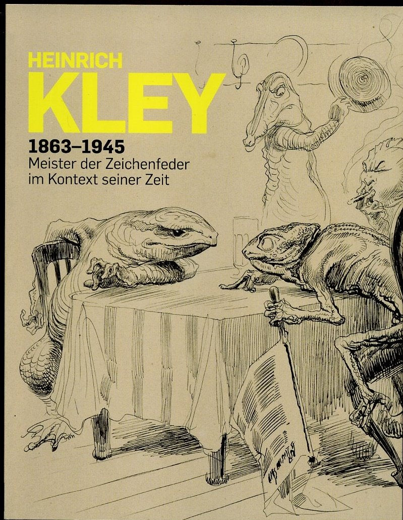Heinrich Kley 1863-1945 - Meister der Zeichenfeder im Kontext seiner Zeit Film, Art & Culture