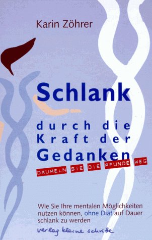 Schlank durch die Kraft der Gedanken Health, Nutrition & Fitness