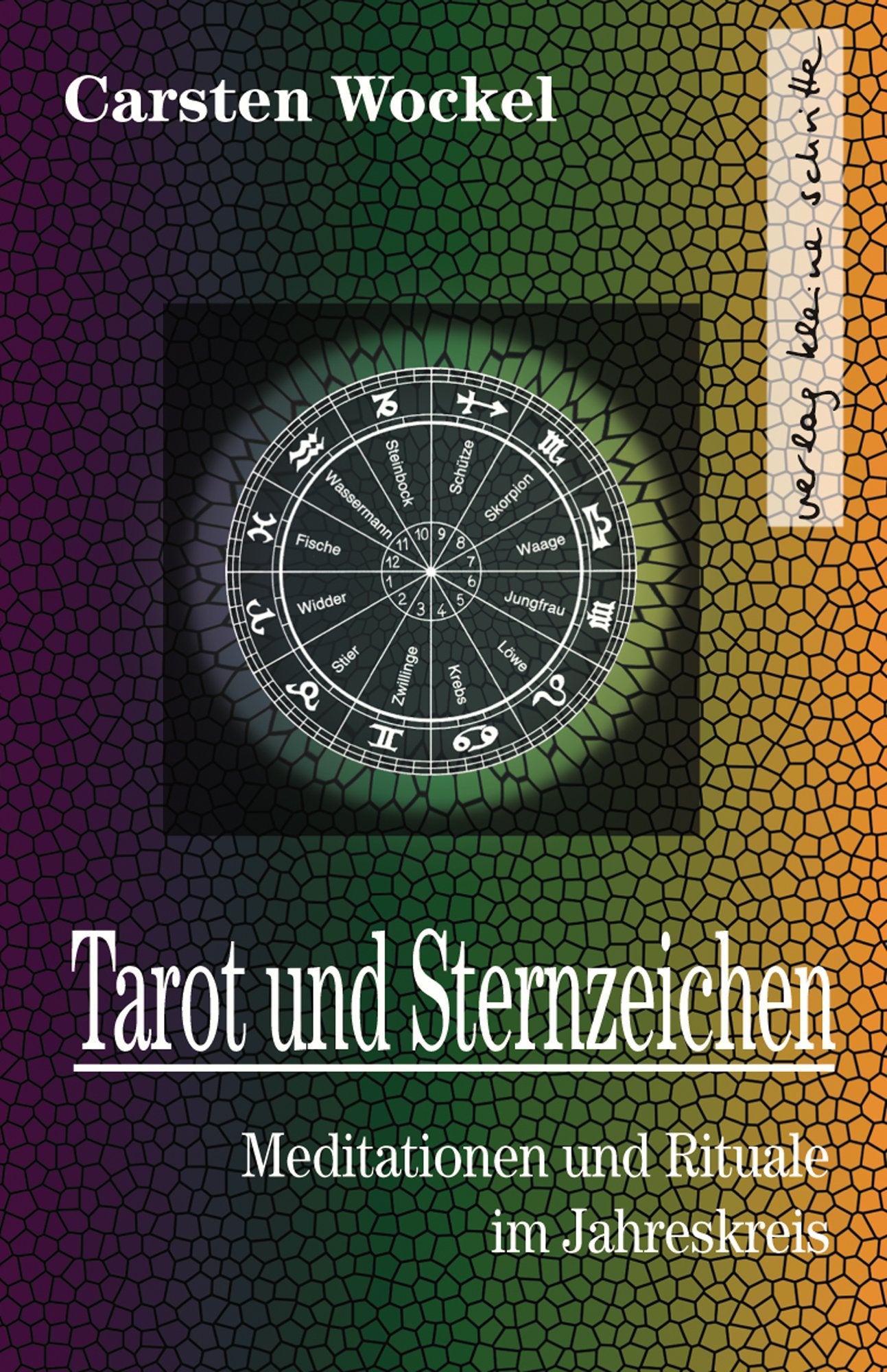 Tarot und Sternzeichen: Meditationen und kleine Rituale im Jahreskreis: Meditationen und Rituale im Jahreskreis Religion & Esotericism