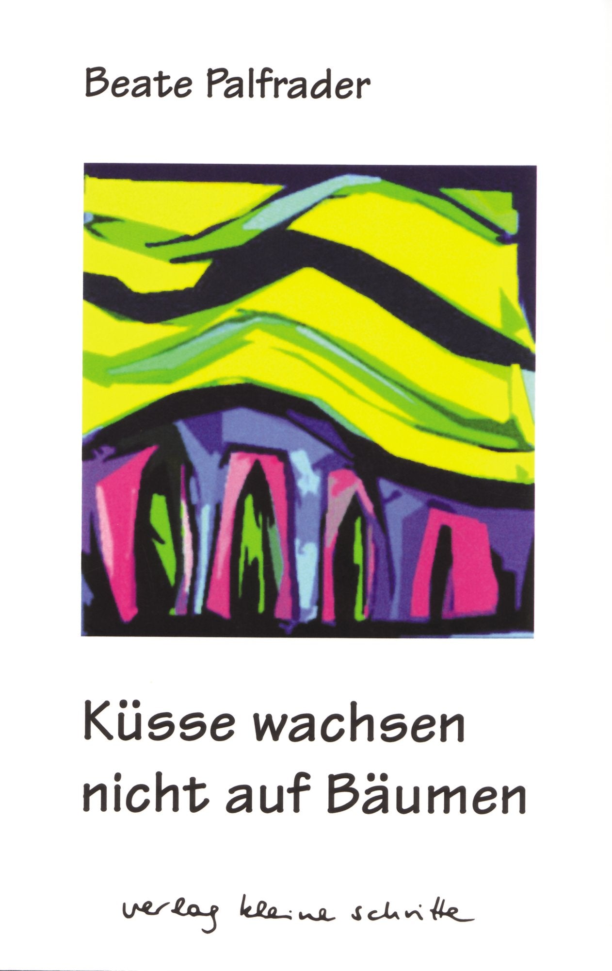 Küsse wachsen nicht auf Bäumen Poetry