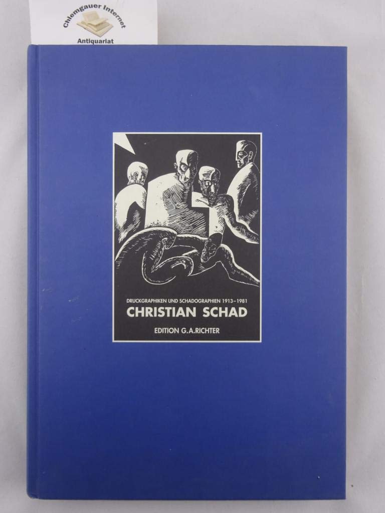Christian Schad. Druckgraphiken und Schadographien 1913-1981 mit einem einführenden Text von Günter A. Richter zum graphischen Werk. Mit Biographie, ... Mit e. Essay v. Günter A. Richter Film, Art & Culture
