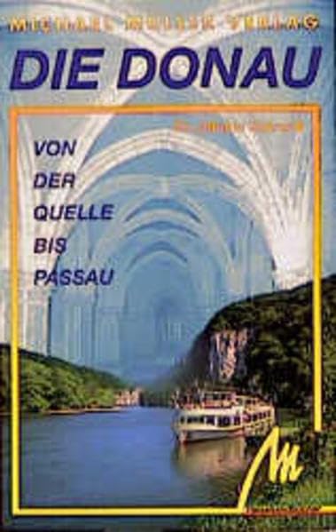 Deutsche Donau von der Quelle bis Passau: Reisehandbuch mit vielen praktischen Tips Travel