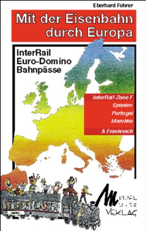 Mit der Eisenbahn durch Europa, Spanien, Portugal, Marokko (InterRail-Zone F) und Frankreich Camping & Survival