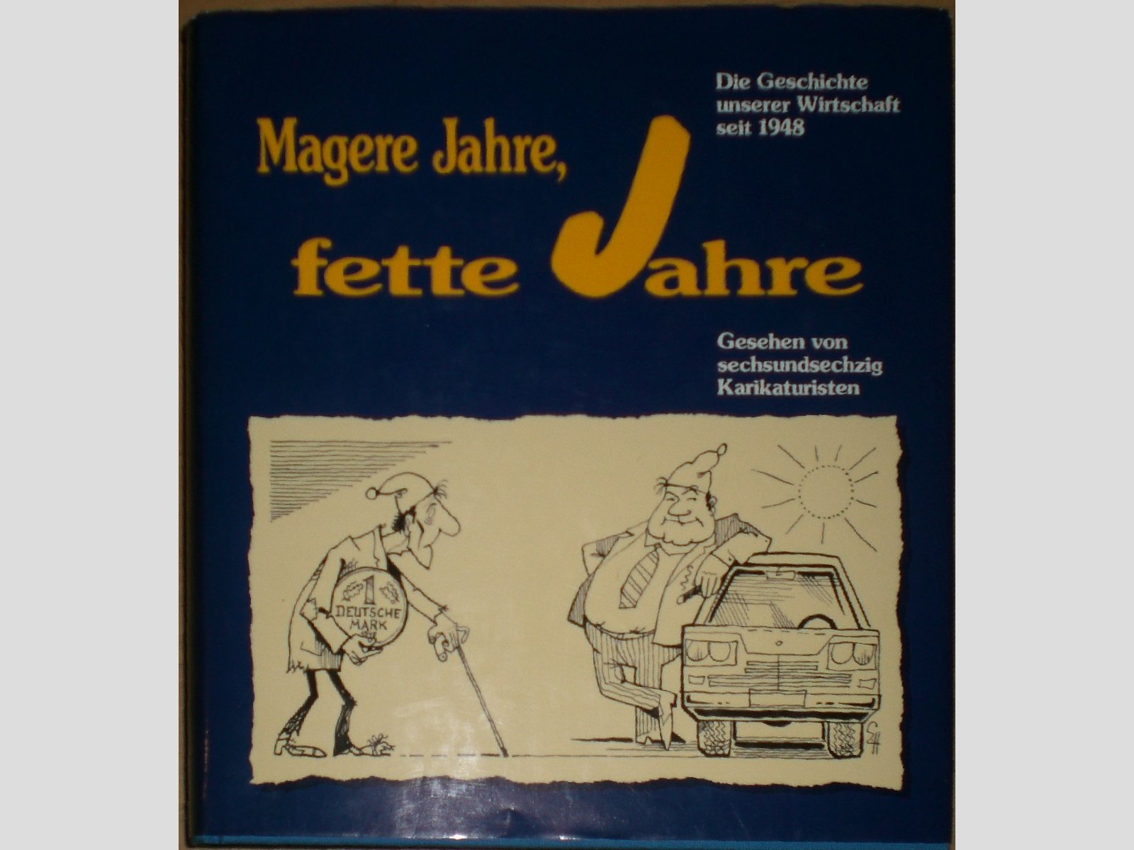 Magere Jahre, fette Jahre: Die Geschichte unserer Wirtschaft seit 1948. Gesehen von 66 Karikaturisten Film, Art & Culture