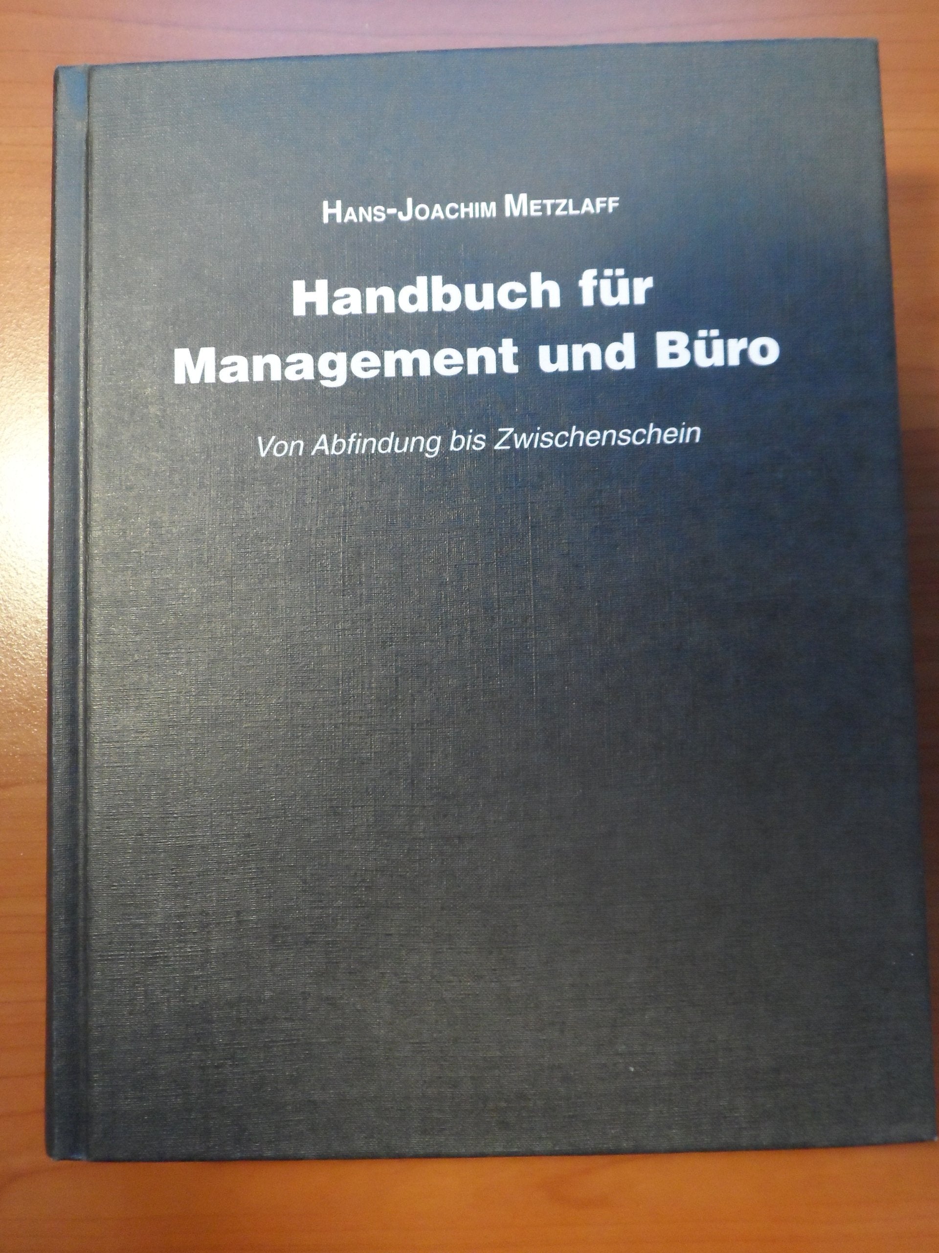 Handbuch für Management und Büro. Von Abfindung bis Zwischenschein Law