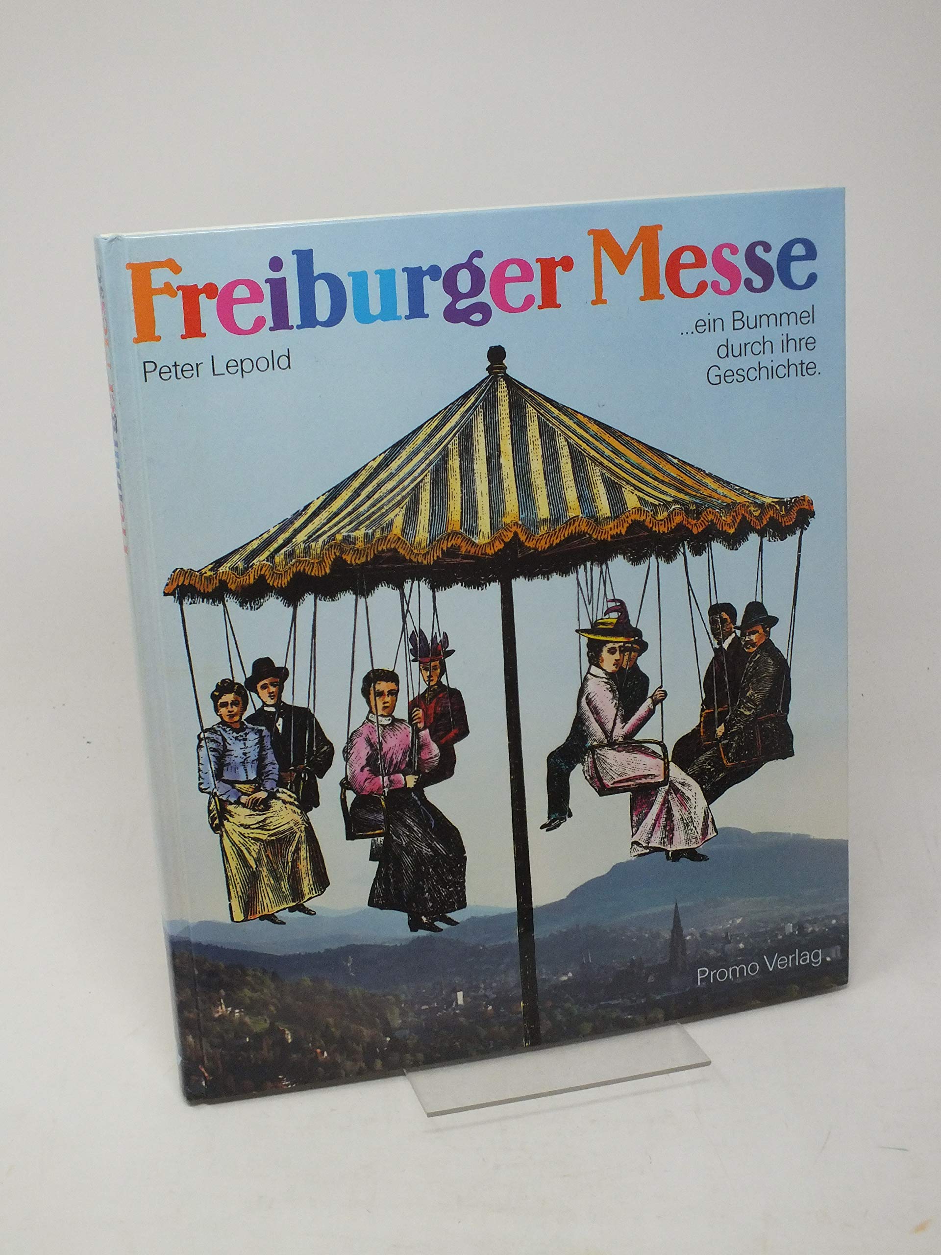 Freiburger Messe...ein Bummel durch ihre Geschichte Books