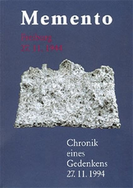 Memento Freiburg 27.11.1944: Chronik eines Gedenkens 27.11.1994 book
