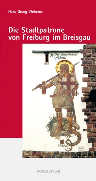 Die Stadtpatrone von Freiburg im Breisgau (Reihe Münsterführer: Bücher und Broschüren zum Freiburger Münster) Social Sciences
