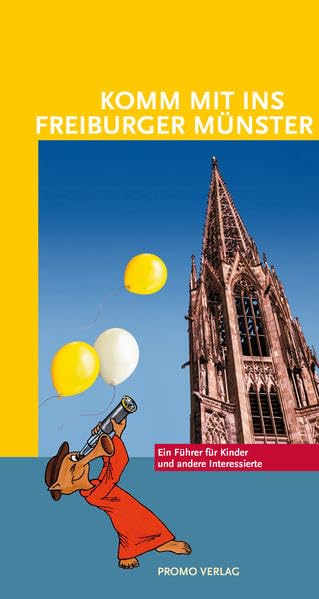 Komm mit ins Freiburger Münster: Ein Führer für Kinder und andere Interessierte (Reihe Münsterführer: Bücher und Broschüren zum Freiburger Münster) Film, Art & Culture