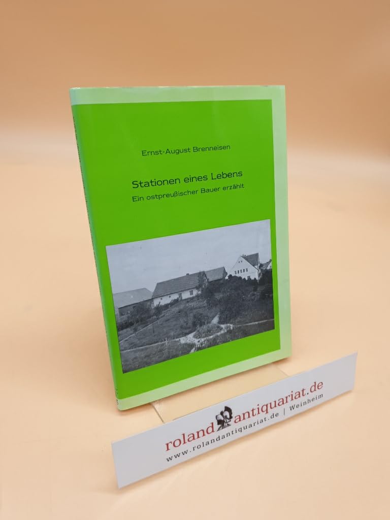Stationen eines Lebens. Ein ostpreussischer Bauer erzählt Natural Sciences Books