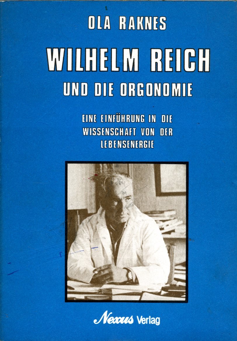 Wilhelm Reich und die Orgonomie. Eine Einführung in die Wissenschaft von der Lebensenergie Science