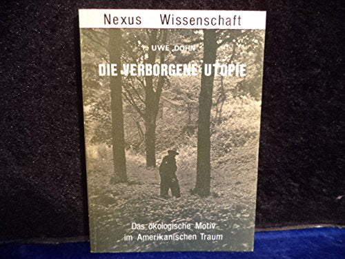 Die verborgene Utopie. Das ökologische Motiv im Amerikanischen Traum Books