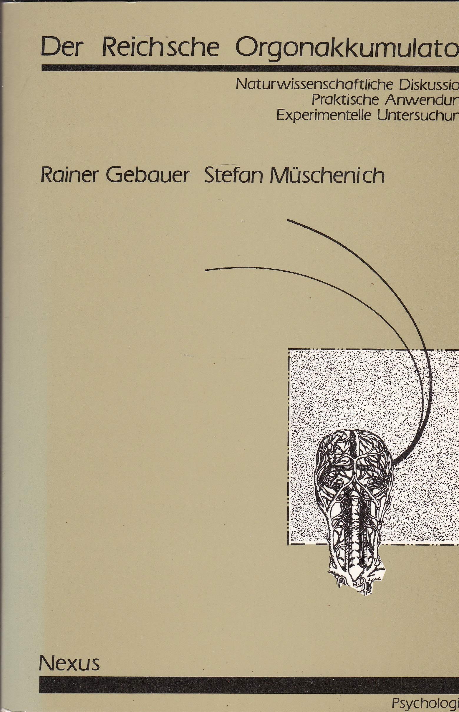 Der Reichsche Orgonakkumulator. Naturwissenschaftliche Diskussion - Praktische Anwendung - Experimentelle Untersuchung Psychology