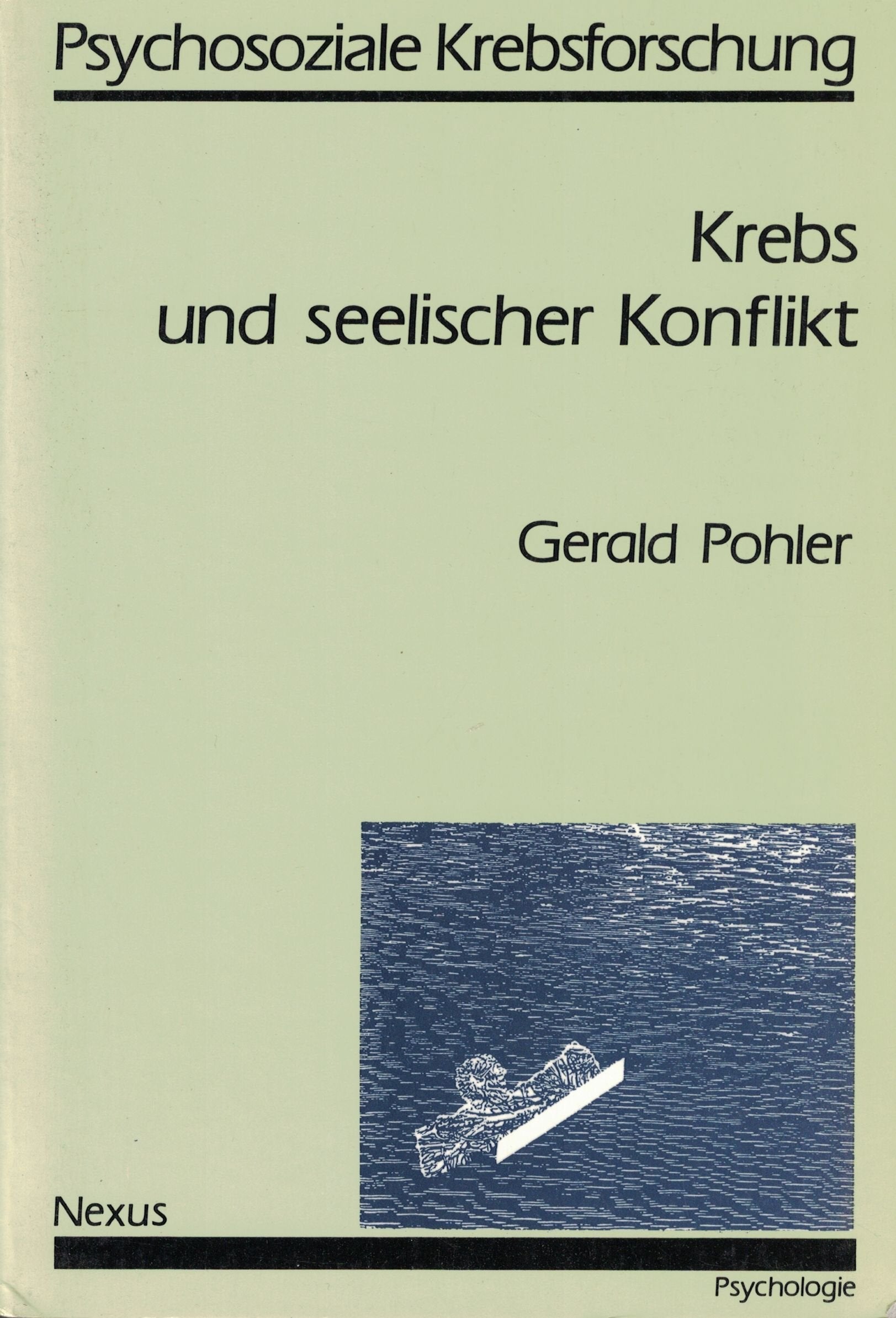 Krebs und seelischer Konflikt: psychosoziale Krebsforschung Medicine
