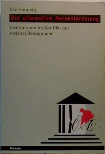 Die alternative Herausforderung. Institutionen im Konflikt mit sozialen Bewegungen Business, Finance & Career