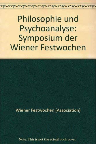 Philosophie und Psychoanalyse. Festschrift zum Wiener Festwochensymposium anl... book