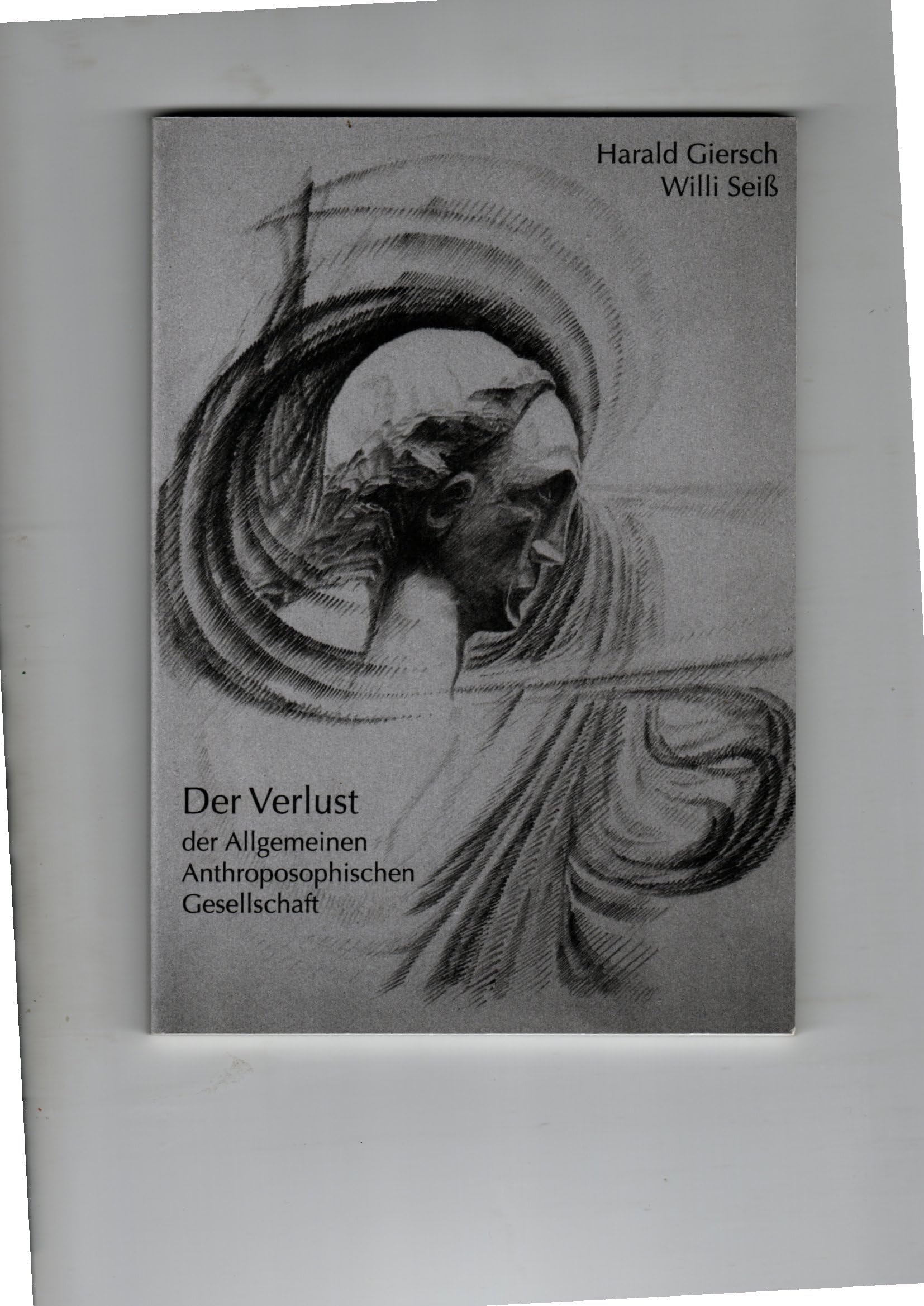 Der Verlust der Allgemeinen Anthroposphischen Gesellschaft: Das Geschehen am Tage vor der Weihnachtstagung am 23. Dezember 1923 Religion & Esotericism