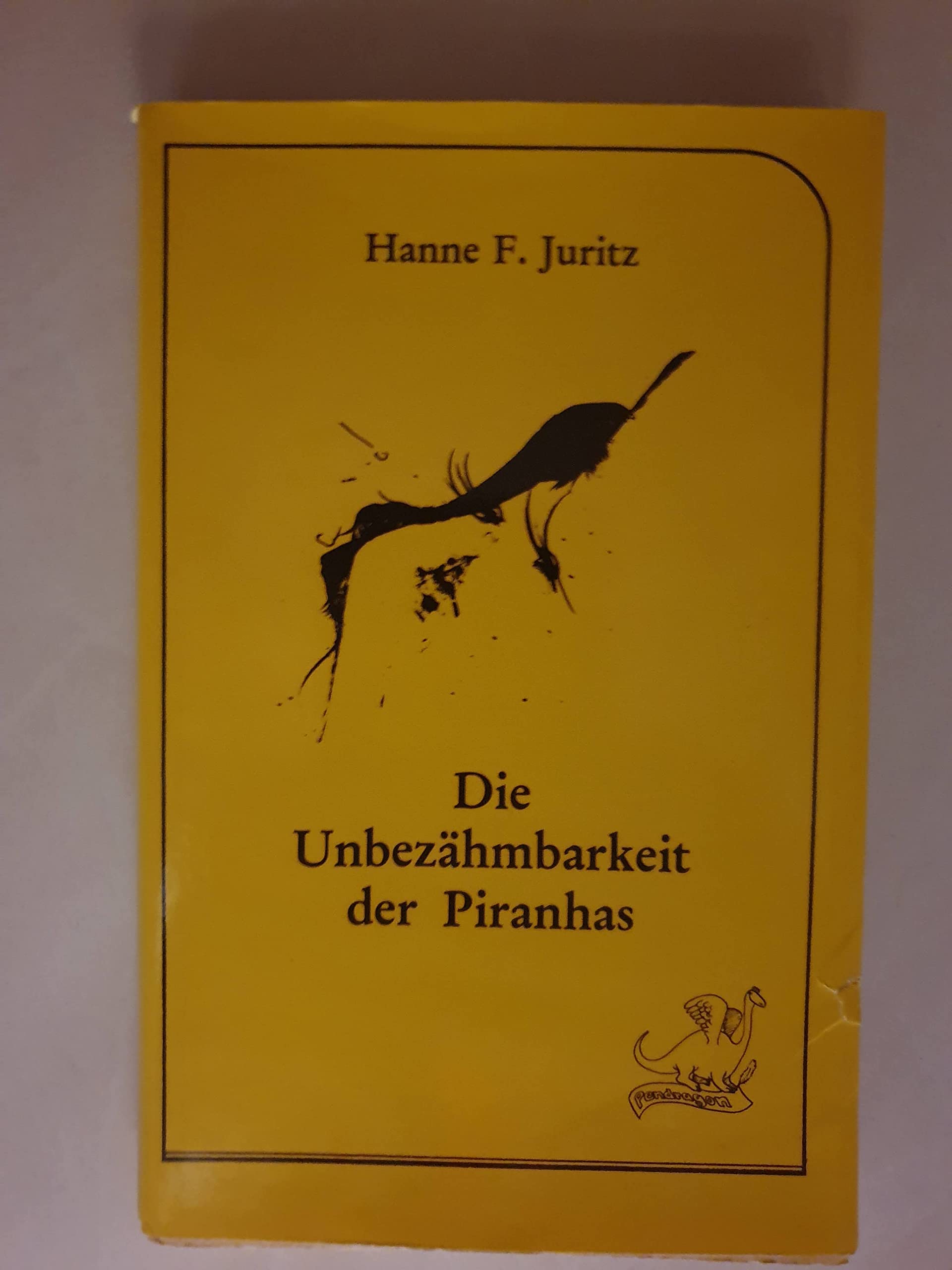 Gesammelte Werke / Die Unbezähmbarkeit der Piranhas: Erzählungen Books
